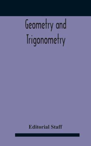 Geometry And Trigonometry de Editorial Staff