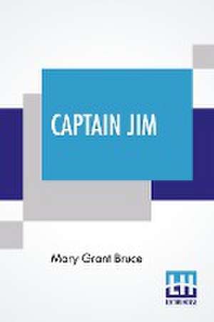 Captain Jim de Mary Grant Bruce