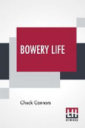 Bowery Life de Chuck Connors