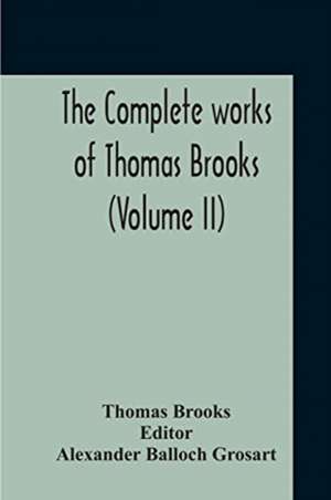 The Complete Works Of Thomas Brooks (Volume II) de Thomas Brooks