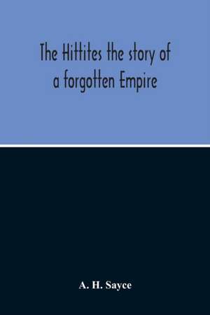 The Hittites de A. H. Sayce