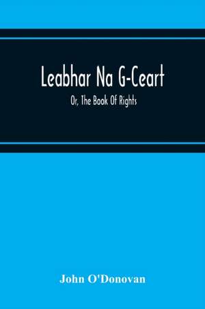 Leabhar Na G-Ceart de John O'Donovan