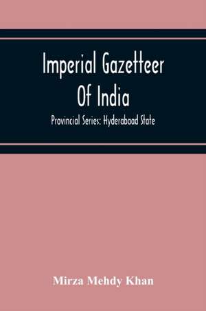 Imperial Gazetteer Of India; Provincial Series de Mirza Mehdy Khan