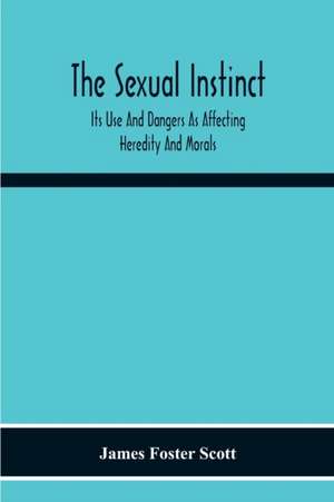 The Sexual Instinct de James Foster Scott