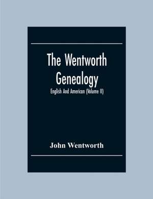 The Wentworth Genealogy de John Wentworth