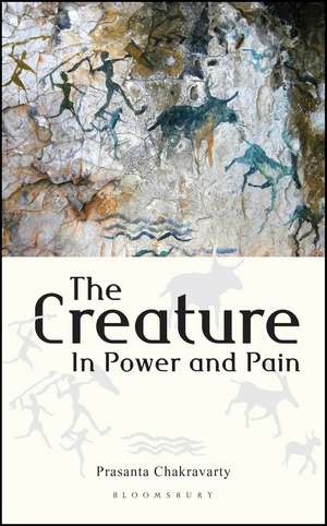 The Creature: In Power and Pain de Prasanta Chakravarty