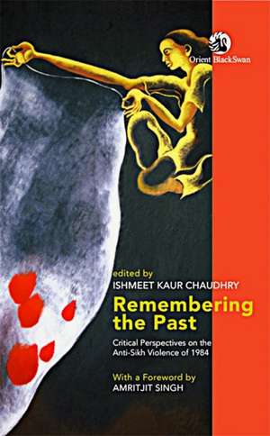 Remembering the Past de Ishmeet Kaur Chaudhry