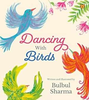 Dancing with Birds de Bulbul Sharma