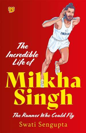 The Incredible Life Of Milkha Singh