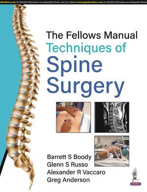 The Fellows Manual Techniques of Spine Surgery de Barrett S Boody