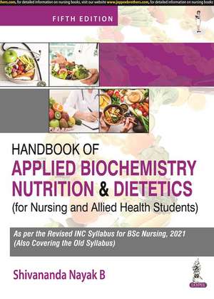 Handbook of Applied Biochemistry, Nutrition and Dietetics for Nursing and Allied Health Students de Shivananda Nayak B