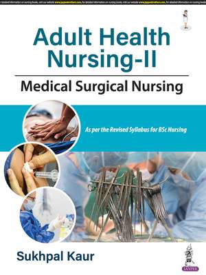 Adult Health Nursing-II: Medical Surgical Nursing de Sukhpal Kaur