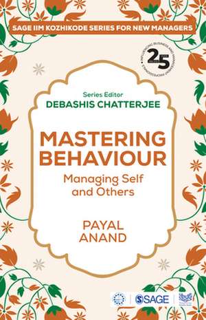 Mastering Behaviour: Managing Self and Others de Payal Anand