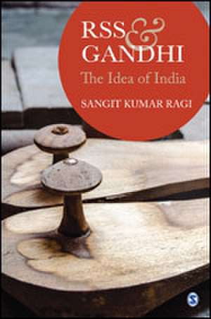RSS and Gandhi: The Idea of India de Sangit Kumar Ragi