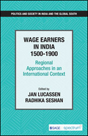 Wage Earners in India 1500–1900: Regional Approaches in an International Context de Jan Lucassen