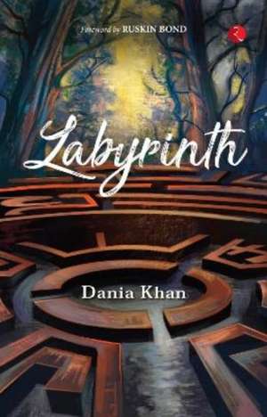 LABYRINTH de Daniya Khan