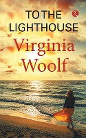 TO THE LIGHT HOUSE de Virginia Woolf