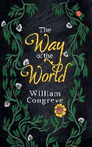 THE WAY OF THE WORLD de William Congreve