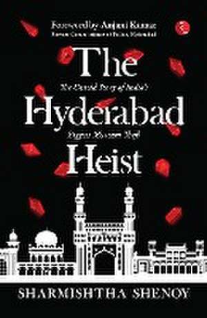 HYDERABAD HEIST de Sharmishtha Shenoy