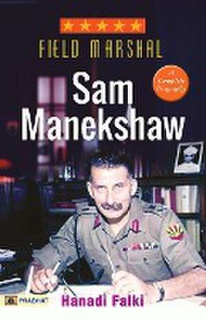 Field Marshal Sam Manekshaw (Reprint) de Hanadi Falki