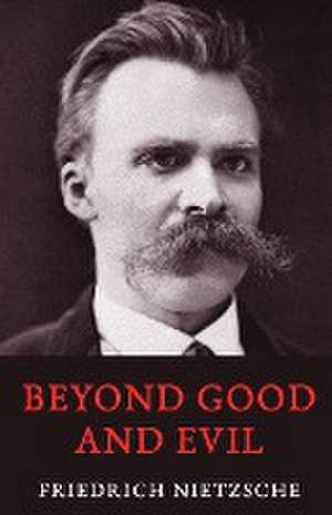 Beyond Good and Evil de Friedrich Nietzsche