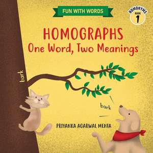 Homographs: One Word, Two Meanings: (Homonyms Book 1) de Priyanka Agarwal Mehta