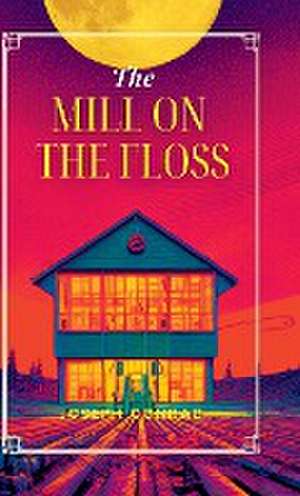 The Mill on the Floss de George Eliot