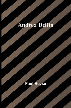 Andrea Delfin de Paul Heyse