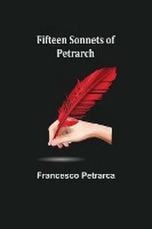 Fifteen sonnets of Petrarch de Francesco Petrarca