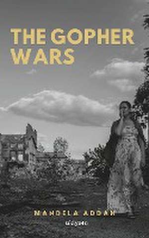 Addah, M: GOPHER WARS