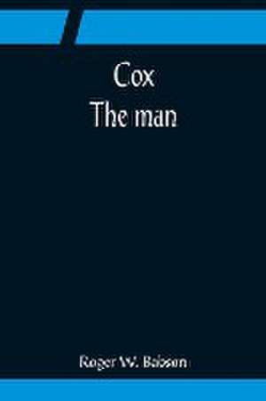 Cox; The man de Roger W. Babson