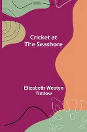 Cricket at the Seashore de Elizabeth Westyn Timlow