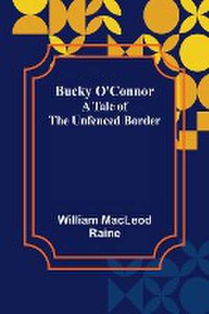 Bucky O'Connor de William Macleod Raine