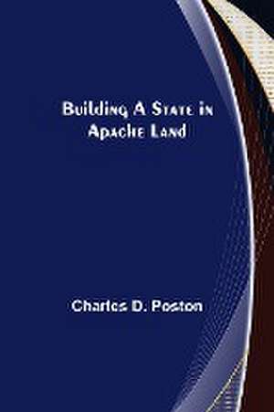 Building a State in Apache Land de Charles D. Poston