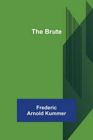 The Brute de Frederic Arnold Kummer