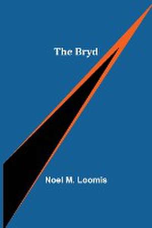 The Bryd de Noel M. Loomis