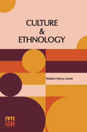 Culture & Ethnology de Robert Harry Lowie