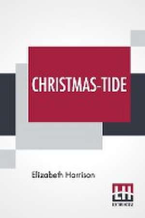 Christmas-Tide de Elizabeth Harrison