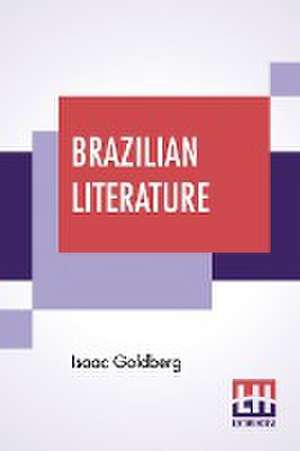 Brazilian Literature de Isaac Goldberg