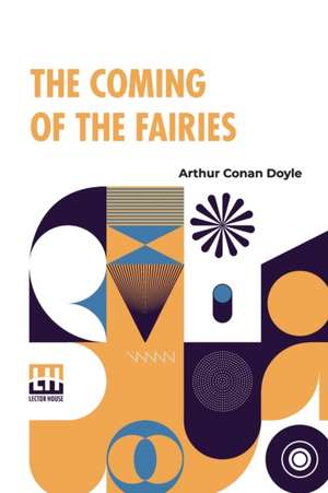 The Coming Of The Fairies de Arthur Conan Doyle