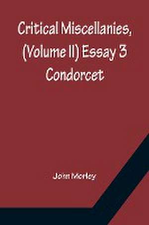 Critical Miscellanies, (Volume II) Essay 3 de John Morley