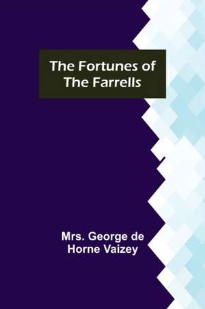 The Fortunes of the Farrells de George de Horne Vaizey