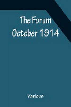 The Forum October 1914 de Various