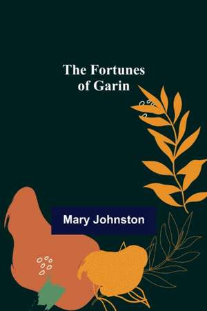 The Fortunes of Garin de Mary Johnston