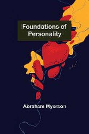 Foundations of Personality de Abraham Myerson