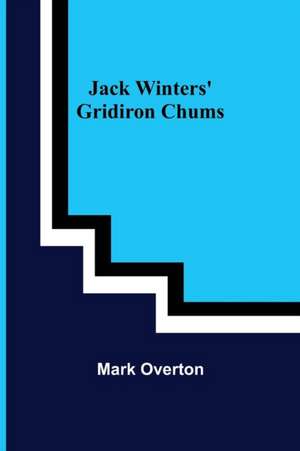 Jack Winters' Gridiron Chums de Mark Overton