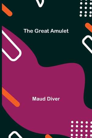 The Great Amulet de Maud Diver