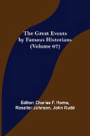 The Great Events by Famous Historians (Volume 07) de Charles F. Horne