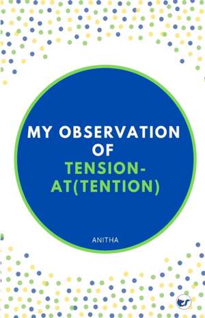 My observation on Tension and At(tension) de Anitha. A