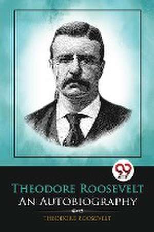 Theodore Roosevelt de Theodore Roosevelt